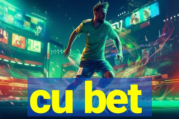 cu bet